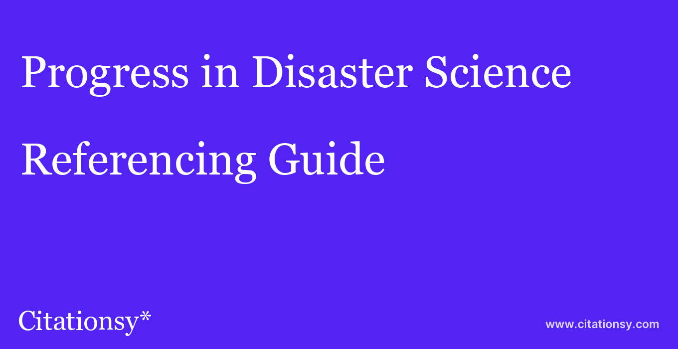 cite Progress in Disaster Science  — Referencing Guide